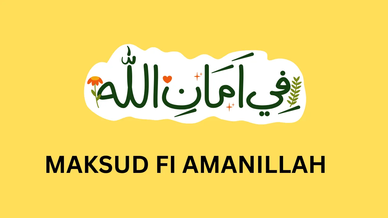 Apakah Maksud Fi Amanillah